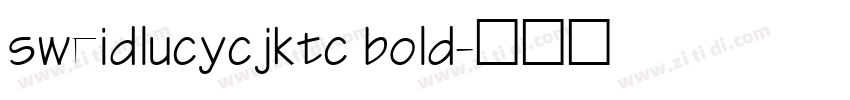 sweidlucycjktc bold字体转换